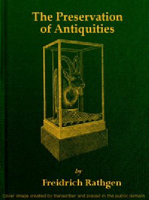 [Gutenberg 46851] • The Preservation of Antiquities: A Handbook for Curators